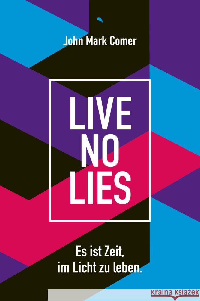 Live No Lies Comer, John Mark 9783038482512 fontis - Brunnen Basel