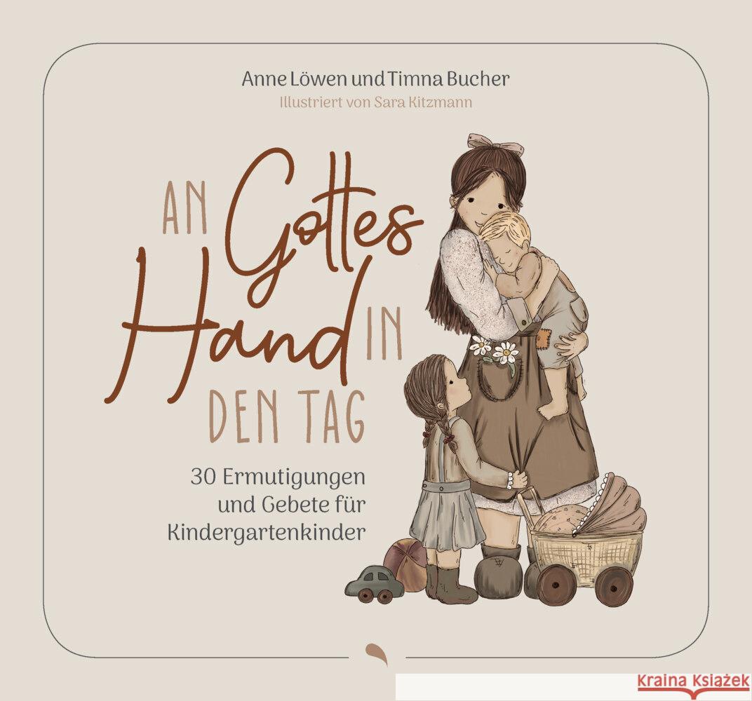 An Gottes Hand in den Tag Bucher, Timna, Löwen, Anne 9783038482925