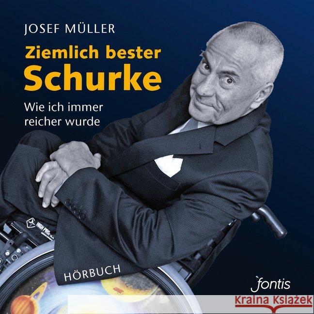 Ziemlich bester Schurke, 1 MP3-CD : Wie ich immer reicher wurde Müller, Josef 9783038488026 fontis - Brunnen Basel