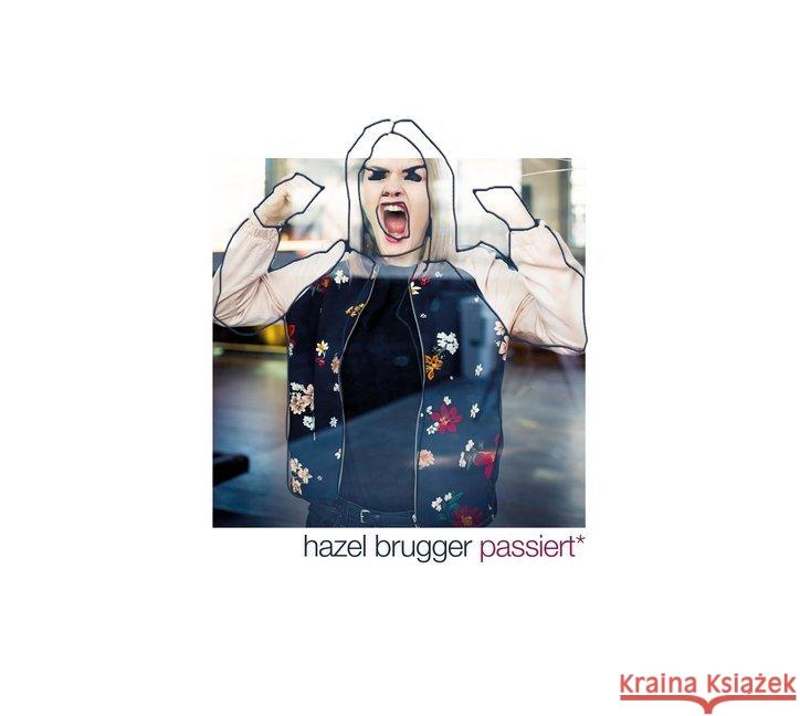 Hazel Brugger passiert, 1 Audio-CD : ein bisschen (auf Schweizerdeutsch). Lesung Brugger, Hazel 9783038530299 Der gesunde Menschenversand