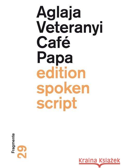 Café Papa : Fragmente Veteranyi, Aglaja 9783038530848 Der gesunde Menschenversand