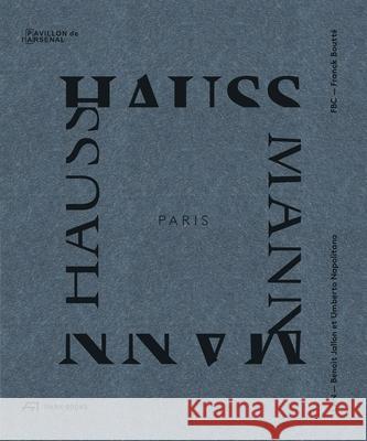 Paris Haussmann: A Model's Relevance Benoit Jallon Umberto Napolitano Franck Boutt 9783038602194 Park Books