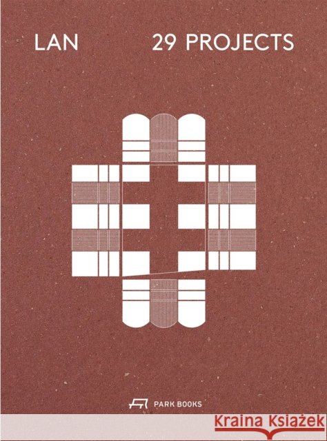 LAN – 29 Projects: Architecture and Urban Designs  9783038602842 Park Books