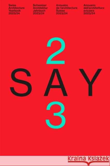 SAY 2023: Swiss Architecture Yearbook 2023/24  9783038603399 Park Books