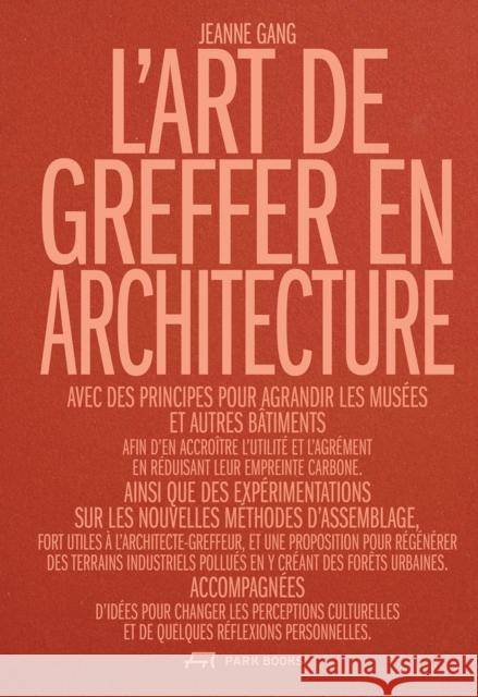 L'Art de greffer en architecture Jeanne Gang 9783038603443 Park Books