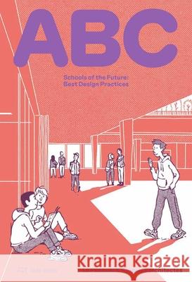 ABC: Schools of the Future. Best Design Practices  9783038603474 Park Books