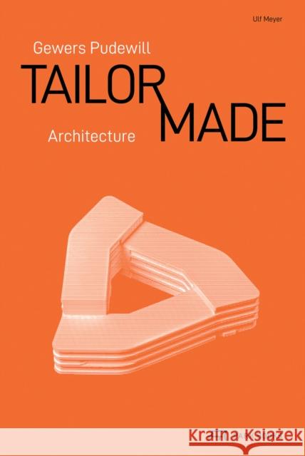Gewers Pudewill: Tailor Made Architecture Ulf Meyer 9783038603528 Park Books