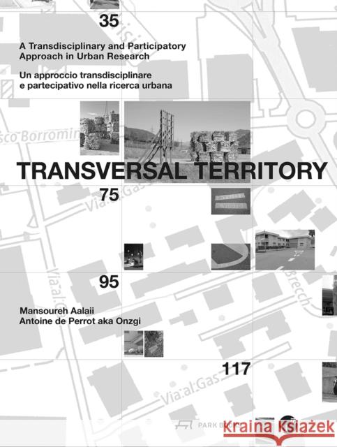 Transversal Territory: A Transdisciplinary and Participatory Approach in Urban Research  9783038603726 Park Books