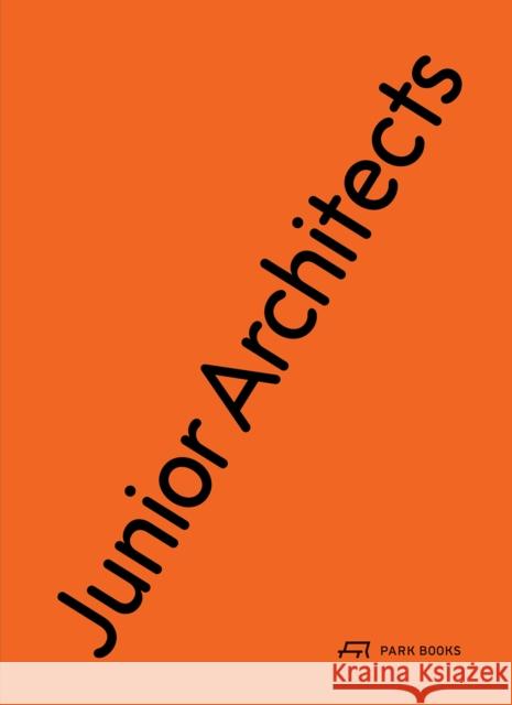 Junior Architects: New Paradigms in Design Education  9783038604037 Park Books