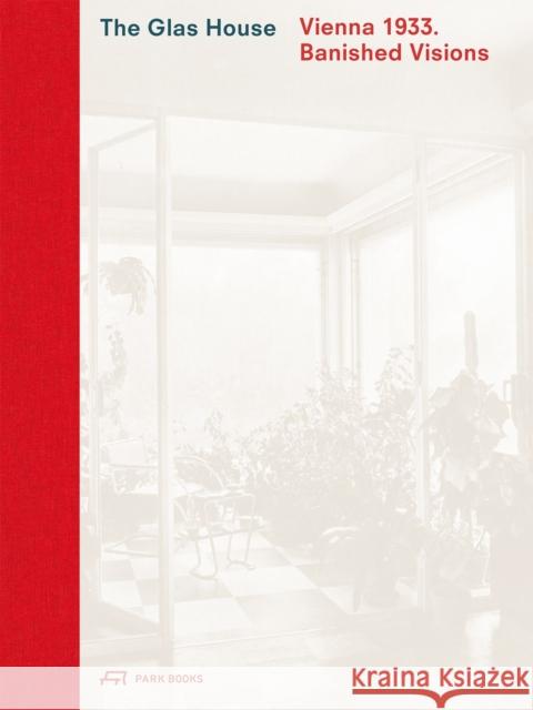 The Glas House Maximilian Eisenkock 9783038604464 Park Books
