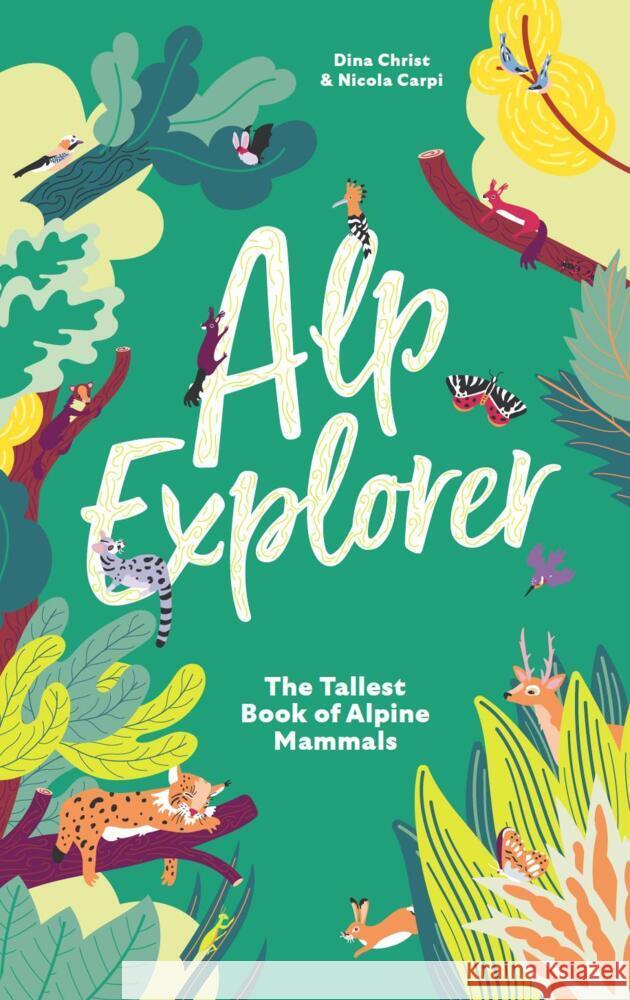 Alp Explorer: The Tallest Book of Alpine Mammals  9783038691303 Bergli Books