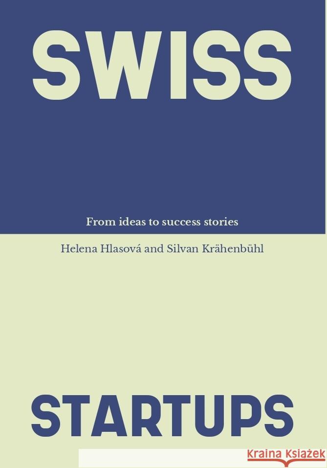 Swiss Startups Hlasova, Helena, Krähenbühl, Silvan 9783038691778 Bergli Books