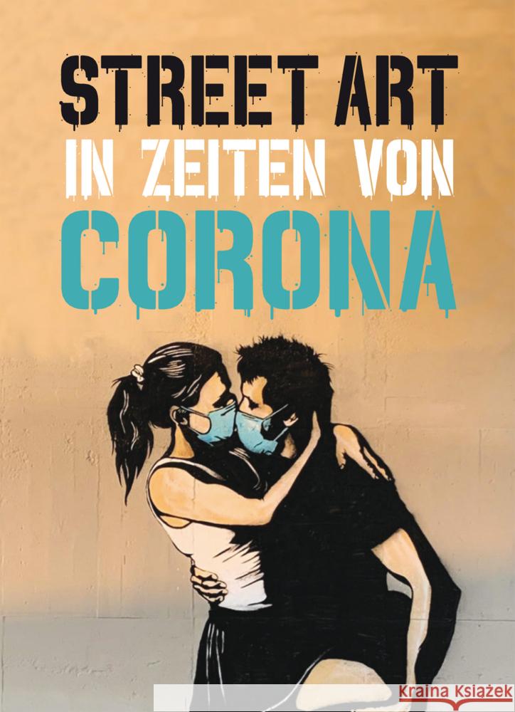Street Art in Zeiten von Corona Tapies, Xavier 9783038761785 Midas Collection