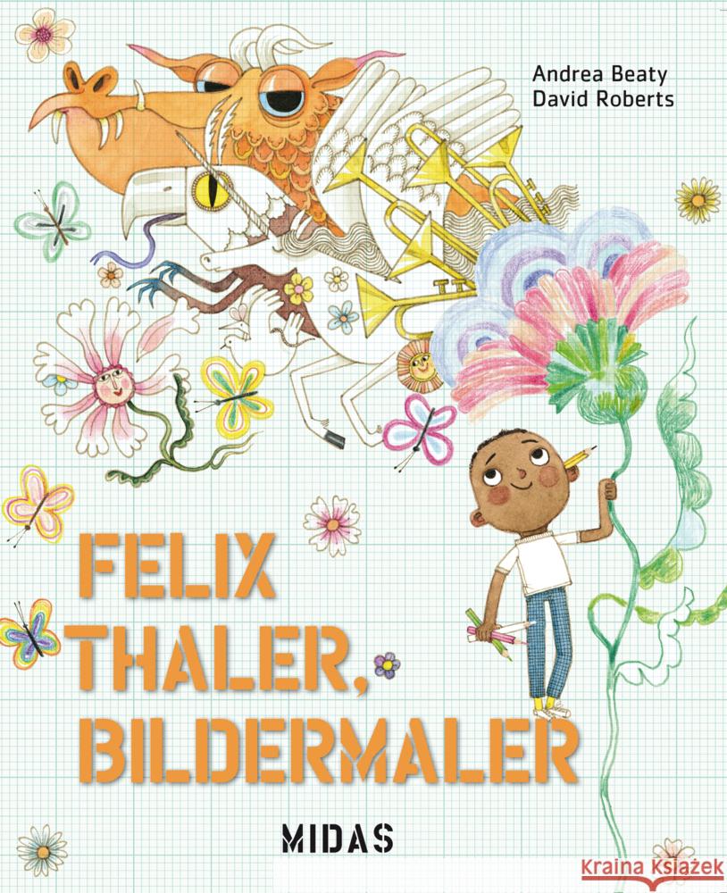 Felix Thaler, Bildermaler Beaty, Andrea 9783038762188 Midas Kinderbuch