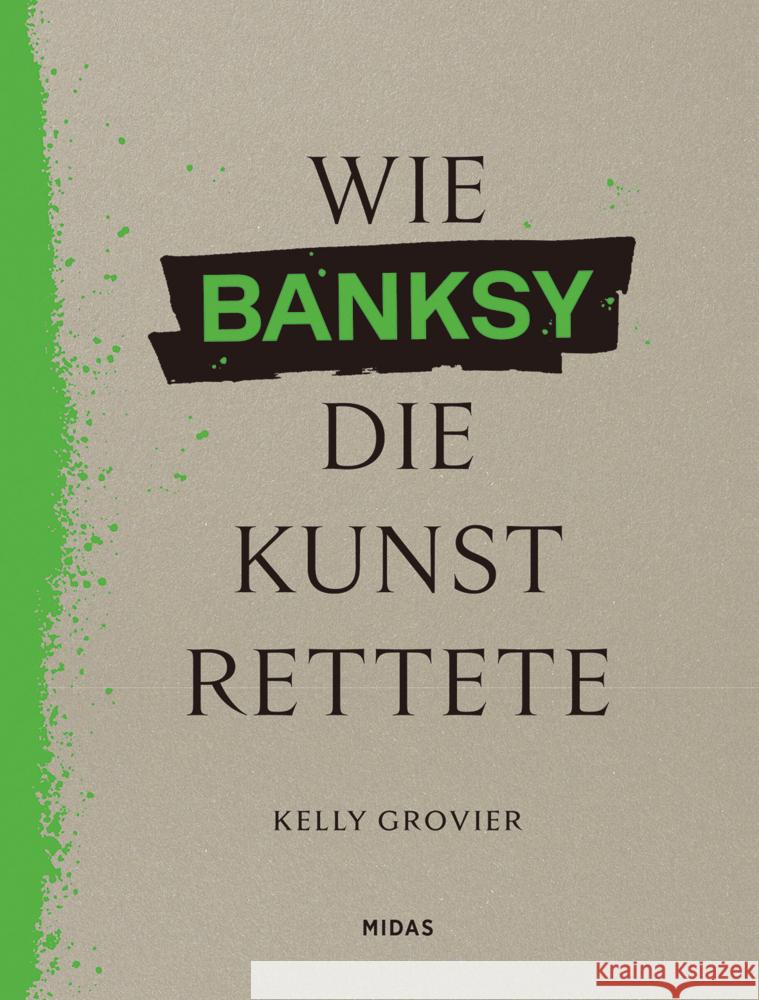 Wie BANKSY die Kunst rettete Grovier, Kelly 9783038763055