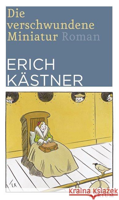 Die verschwundene Miniatur : Roman Kästner, Erich 9783038820024 Atrium Verlag