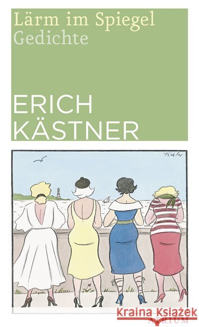 Lärm im Spiegel : Gedichte Kästner, Erich 9783038820109