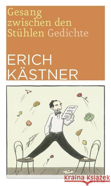 Gesang zwischen den Stühlen Kästner, Erich 9783038820116 Atrium Verlag