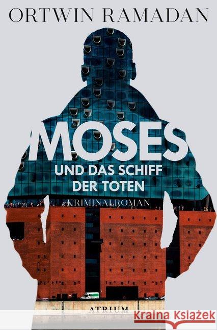 Moses und das Schiff der Toten : Kriminalroman Ramadan, Ortwin 9783038820246 Atrium Verlag