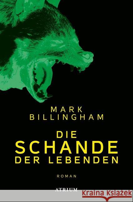 Die Schande der Lebenden : Roman Billingham, Mark 9783038821014 Atrium Verlag
