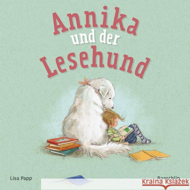 Annika und der Lesehund Papp, Lisa 9783038930082 Baeschlin