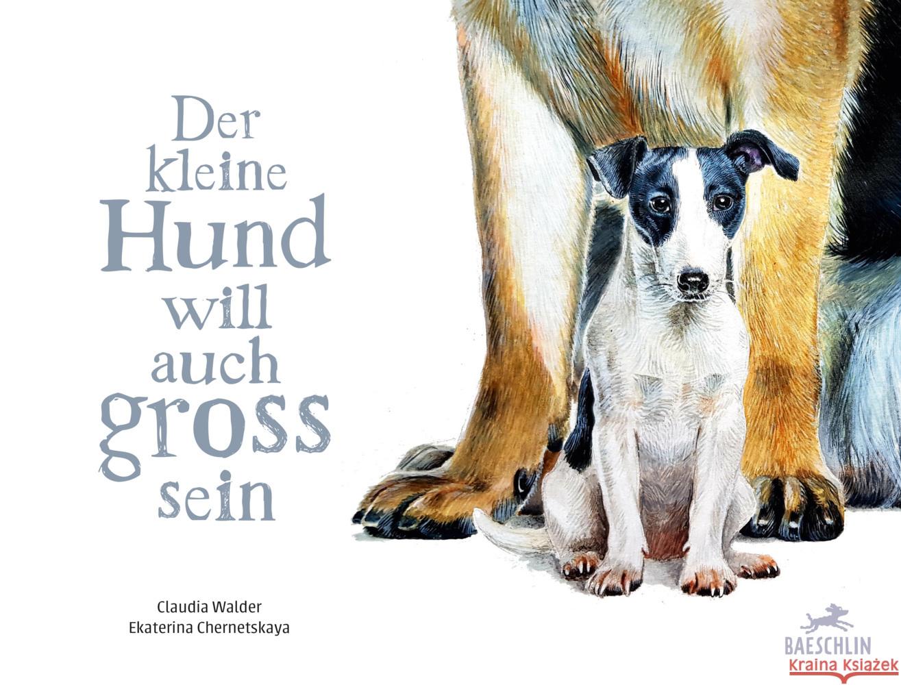 Der kleine Hund will auch gross sein Walder, Claudia 9783038930525