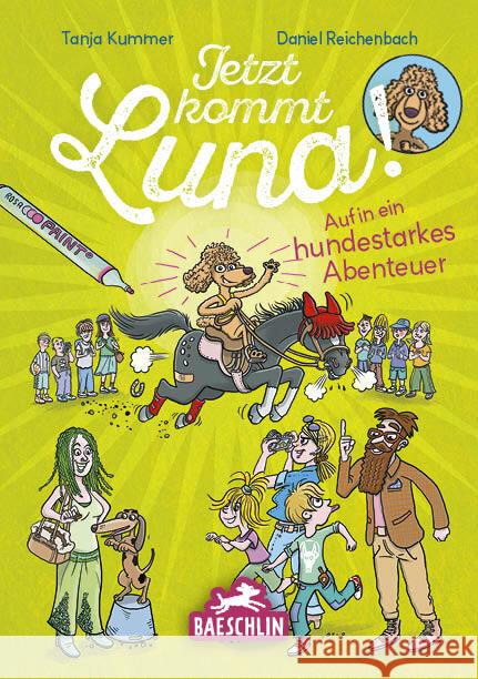 Jetzt kommt Luna! Kummer, Tanja, Reichenbach, Daniel 9783038930785 Baeschlin