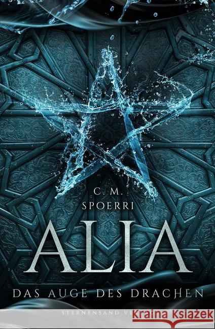 Alia - Das Auge des Drachen Spoerri, C. M. 9783038960874 Sternensand Verlag