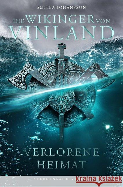 Die Wikinger von Vinland (Band 1): Verlorene Heimat Johansson, Smilla 9783038961314