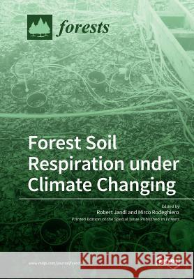 Forest Soil Respiration under Climate Changing Jandl, Robert 9783038971788 Mdpi AG