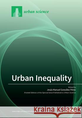 Urban Inequality Jesús M González-Pérez 9783038972006