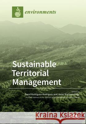 Sustainable Territorial Management David Rodriguez-Rodriguez Javier Martinez-Vega 9783038972129
