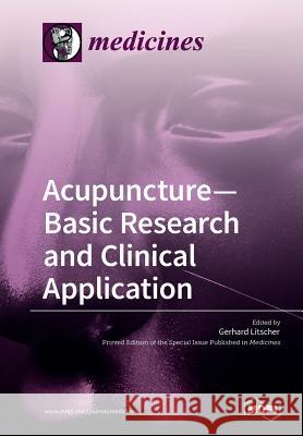 Acupuncture-Basic Research and Clinical Application Gerhard Litscher 9783038972341