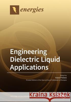 Engineering Dielectric Liquid Applications Issouf Fofana 9783038974024