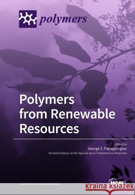 Polymers from Renewable Resources George Z. Papageorgiou 9783038974512