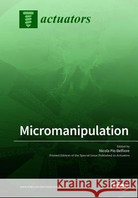 Micromanipulation Nicola Pio Belfiore 9783038975038 Mdpi AG