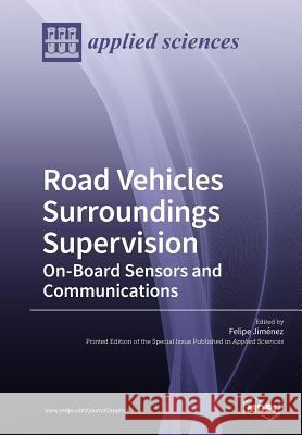 RoadVehicles Surroundings Supervision On-Board Sensors and Communications Jiménez, Felipe 9783038975687 Mdpi AG
