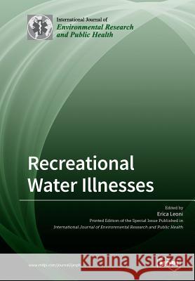 Recreational Water Illnesses Erica Leoni 9783038975786 Mdpi AG