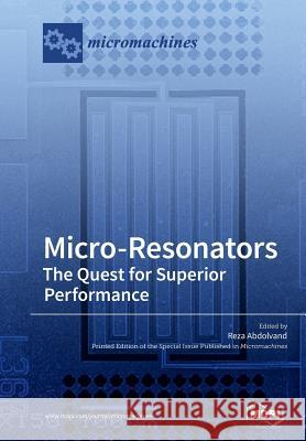 Micro-Resonators The Quest for Superior Performance Abdolvand, Reza 9783038976264