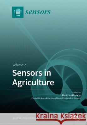 Sensors in Agriculture: Volume 2 Dimitrios Moshou 9783038977445