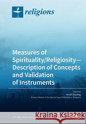 Measures of Spirituality/Religiosity- Description of Concepts and Validation of Instruments Arndt Bussing 9783038977582 Mdpi AG