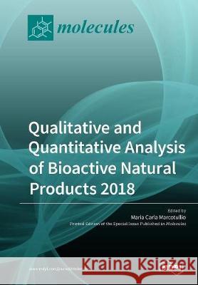 Qualitative and Quantitative Analysis of Bioactive Natural Products 2018 Maria Carla Marcotullio 9783038977889