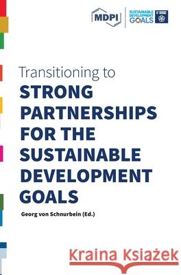 Transitioning to Strong Partnerships for the Sustainable Development Goals Georg Vo 9783038978824 Mdpi AG