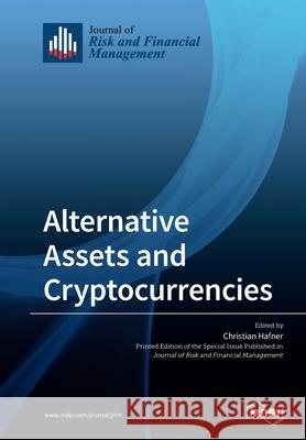 Alternative Assets and Cryptocurrencies Christian Hafner 9783038979784 Mdpi AG