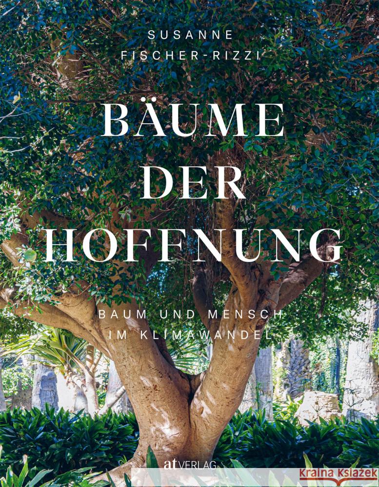 Bäume der Hoffnung Fischer-Rizzi, Susanne 9783039020775