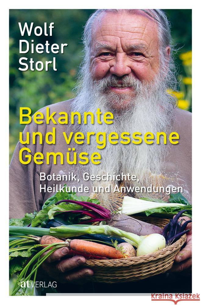 Bekannte und vergessene Gemüse Storl, Wolf-Dieter 9783039021208