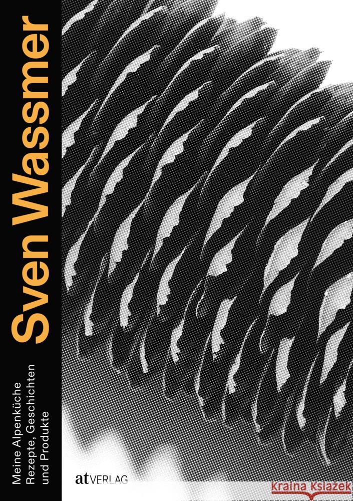 Meine Alpenküche Wassmer, Sven 9783039021512 AT Verlag