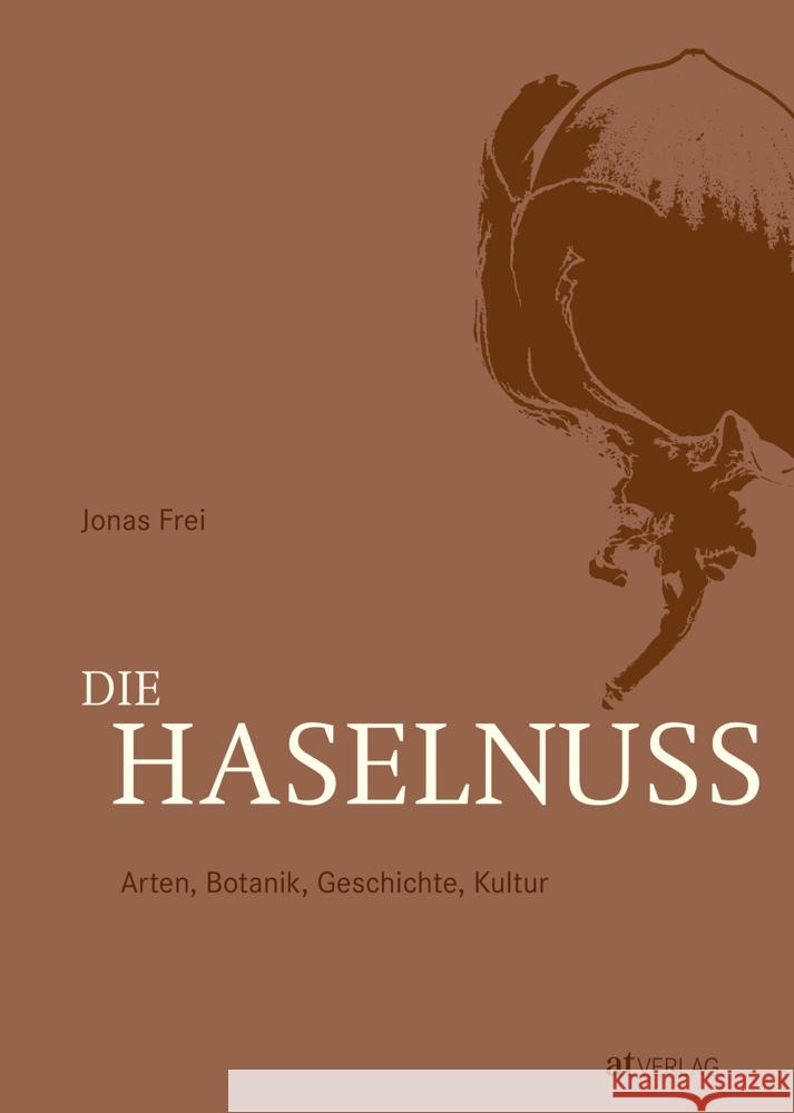 Die Haselnuss Frei, Jonas 9783039021819