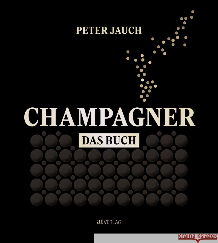 Champagner - das Buch Jauch, Peter 9783039022359 AT Verlag