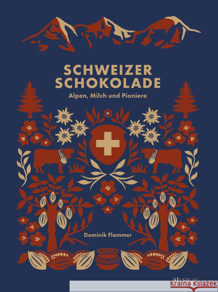 Schweizer Schokolade Flammer, Dominik 9783039022380 AT Verlag